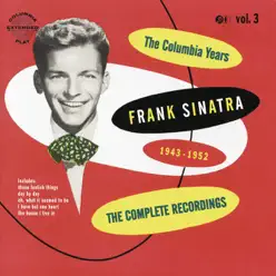 The Columbia Years (1943-1952): The Complete Recordings, Vol. 3 - Frank Sinatra