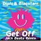 Get Off (Jack Beats Remix) - Diplo & Blaqstarr lyrics