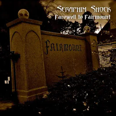 Farewell to Fairmount - Single - Seraphim Shock