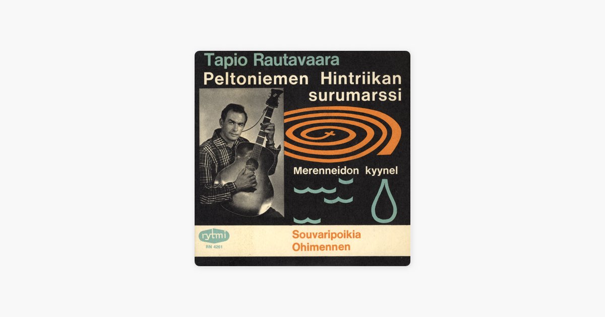 Peltoniemen Hintriikan surumarssi by Tapio Rautavaara - Song on Apple Music