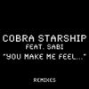 You Make Me Feel... (feat. Sabi) [Remixes] - EP artwork