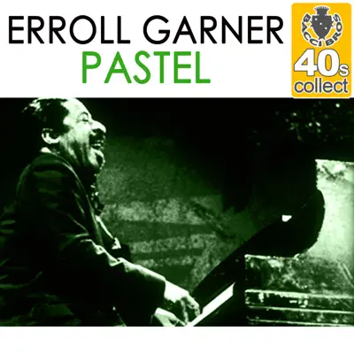 Pastel (Remastered) - Single - Erroll Garner