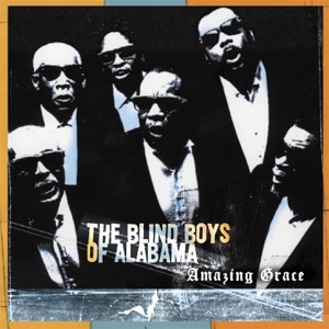 The Blind Boys Of Alabama - Amazing Grace - Zortam Music