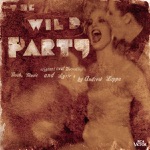 James Delisco Beeks, Charles Dillon, Kevin Cahoon, Raymond Jaramillo McLeod, The Wild Party Ensemble, Julia Murney & Brian d'Arcy James - A Wild, Wild Party