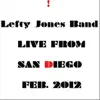 Lefty Jones Band Live From San Diego Feb. 2012 album lyrics, reviews, download