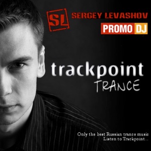 Sergey Levashov - Trackpoint Trance #016