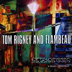 Back Streets: A Blues Collection by Tom Rigney & Flambeau album reviews, ratings, credits