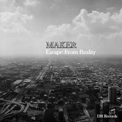 Escape from Reality - Single - Maker Escape from Reality - Single - Maker