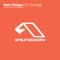 On the Edge (Mike Shiver's Catching Sun Remix) - Mark Pledger lyrics