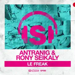 Le Freak (Remixes) - EP by Antranig & Rony Seikaly album reviews, ratings, credits