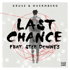 Last Chance (feat. Stee Downes) - Single by Kruse & Nürnberg album reviews, ratings, credits