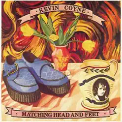 Matching Head and Feet - Kevin Coyne Matching Head and Feet - Kevin Coyne