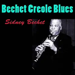 Bechet Creole Blues - Sidney Bechet