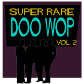 Super Rare Doo Wop, Vol. 2 - Various Artists