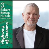 Robert Burton Hubele - Highway of Dreams