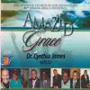 Amazed By Grace With Dr. Cynthia James album lyrics, reviews, download