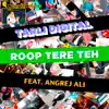 Roop Tere Teh (feat. Angrej Ali) - Single album lyrics, reviews, download