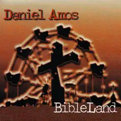 Bible Land - Daniel Amos