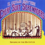 R. Crumb And His Cheap Suit Serenaders - Singing in the Bathtub