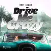 Drive Me Crazy (Remixes) album lyrics, reviews, download