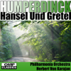 Engelbert Humperdinck: Hansel Und Gretel - フィルハーモニア管弦楽団 & ヘルベルト・フォン・カラヤン