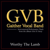 Worthy the Lamb (Original Key Performance Track Without Background Vocals) artwork