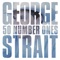 Famous Last Words of a Fool - George Strait lyrics