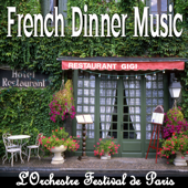 French Dinner Music - With Variety and Style - L’Orchestre Festival de Paris
