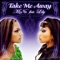 Take Me Away (feat. Lily) - MoNa a.k.a Sad Girl lyrics