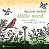 Little Seed - Songs for Children By Woody Guthrie