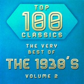 Top 100 Classics - The Very Best of the 1930's, Vol. 2 artwork