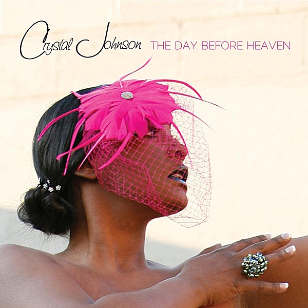 Crystal Johnson The Day Before Heaven Album Cover