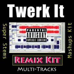 Twerk It (Remix Kit) - EP by Remix Kit album reviews, ratings, credits