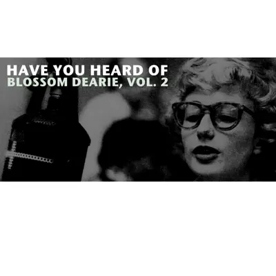 Have You Heard of Blossom Dearie, Vol. 2 - Blossom Dearie