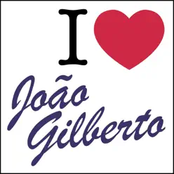 I Love... - João Gilberto