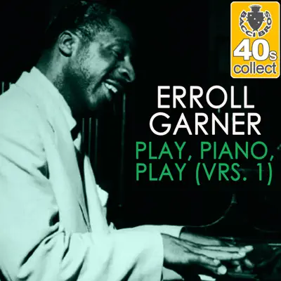 Play, Piano, Play (Version 1) [Remastered] - Single - Erroll Garner
