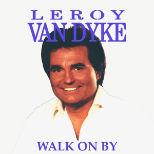 Leroy Van Dyke - Walk On By - Line Dance Chorégraphe