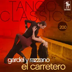 Tango Classics 200: El Carretero - Carlos Gardel