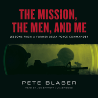 Pete Blaber - The Mission, the Men, and Me: Lessons from a Former Delta Force Commander (Unabridged) artwork