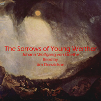 Johann Wolfgang von Goethe - The Sorrows of Young Werther (Unabridged) artwork
