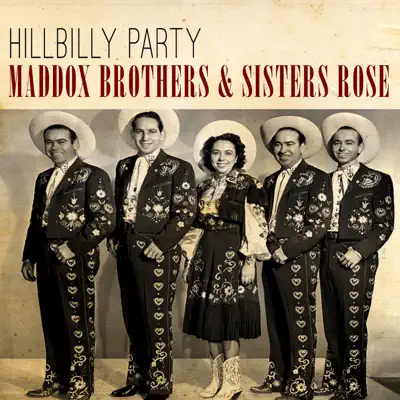 Hillbilly Party - The Maddox Brothers & Rose Hillbilly Party - The Maddox Brothers & Rose