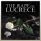 The Rape of Lucrece, Pt. 2 - Gerard Logan lyrics