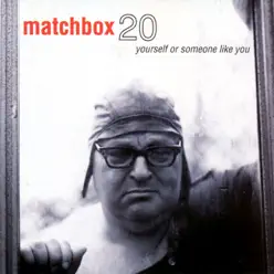 Yourself Or Someone Like You (Deluxe Version) - Matchbox Twenty