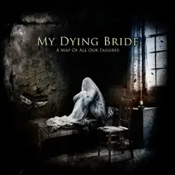 A Map of All Our Failures - Deluxe Edition - My Dying Bride