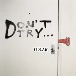 Don't Try - EP - FIDLAR