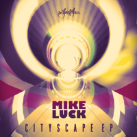 Mike Luck - Cityscape - EP artwork