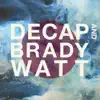 Decap & Brady Watt album lyrics, reviews, download