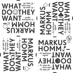 What Do They Want - EP by Markus Homm album reviews, ratings, credits