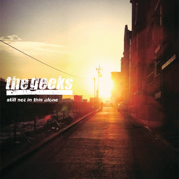 The Geeks – Still Not in This Alone