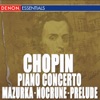 Chopin: Piano Concerto No. 1, Mazurka No. 3, Nocturne No. 1 & Prelude artwork